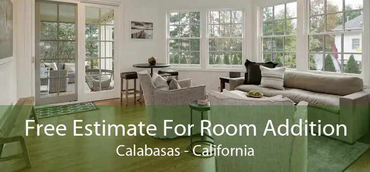 Free Estimate For Room Addition Calabasas - California