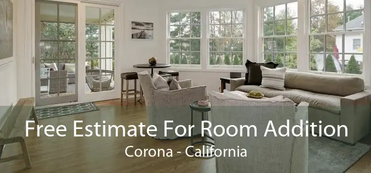 Free Estimate For Room Addition Corona - California