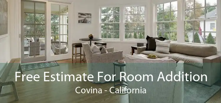 Free Estimate For Room Addition Covina - California