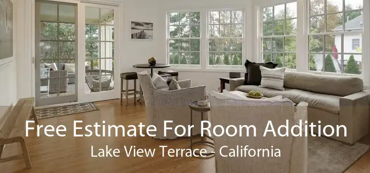 Free Estimate For Room Addition Lake View Terrace - California