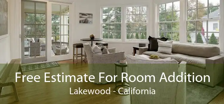 Free Estimate For Room Addition Lakewood - California
