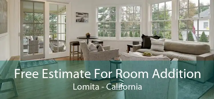 Free Estimate For Room Addition Lomita - California