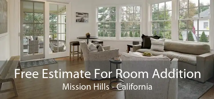 Free Estimate For Room Addition Mission Hills - California