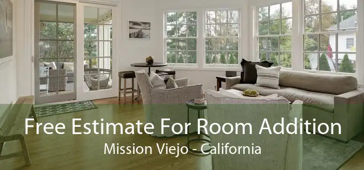 Free Estimate For Room Addition Mission Viejo - California