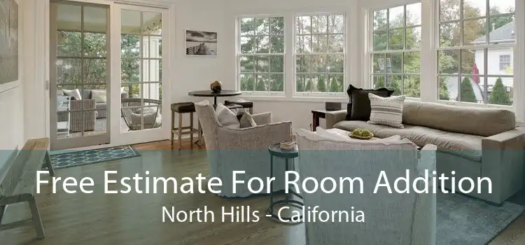 Free Estimate For Room Addition North Hills - California