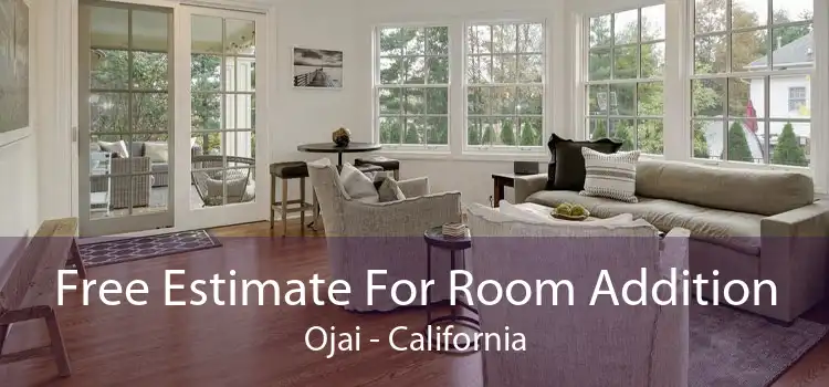 Free Estimate For Room Addition Ojai - California