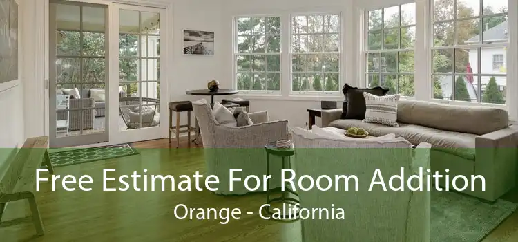 Free Estimate For Room Addition Orange - California