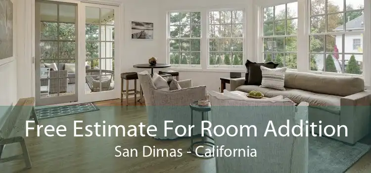 Free Estimate For Room Addition San Dimas - California