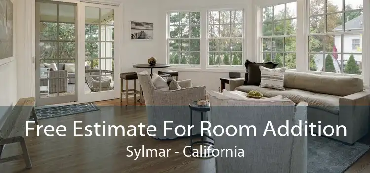 Free Estimate For Room Addition Sylmar - California