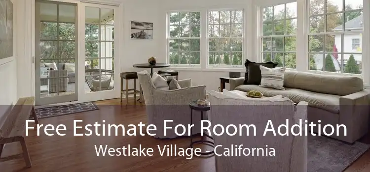 Free Estimate For Room Addition Westlake Village - California