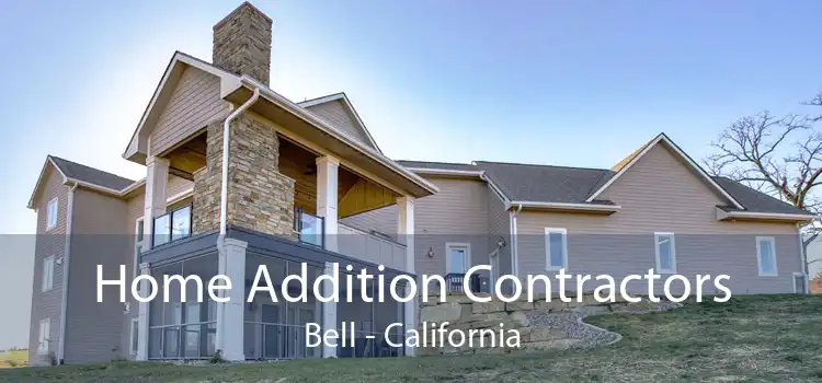 Home Addition Contractors Bell - California