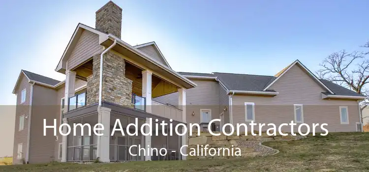 Home Addition Contractors Chino - California