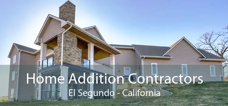 Home Addition Contractors El Segundo - California