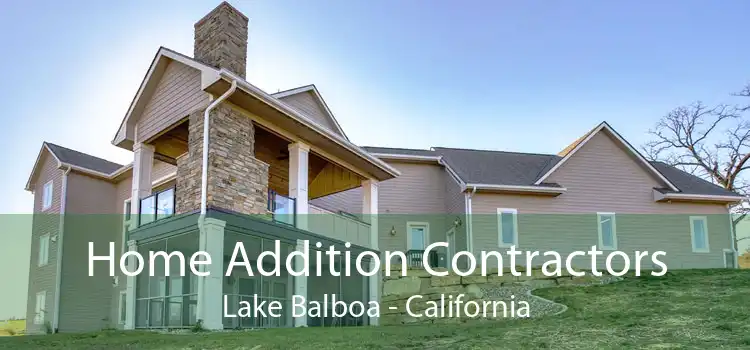 Home Addition Contractors Lake Balboa - California