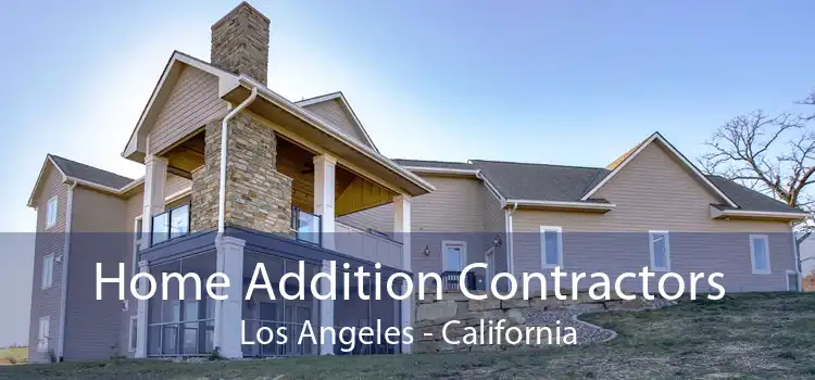Home Addition Contractors Los Angeles - California