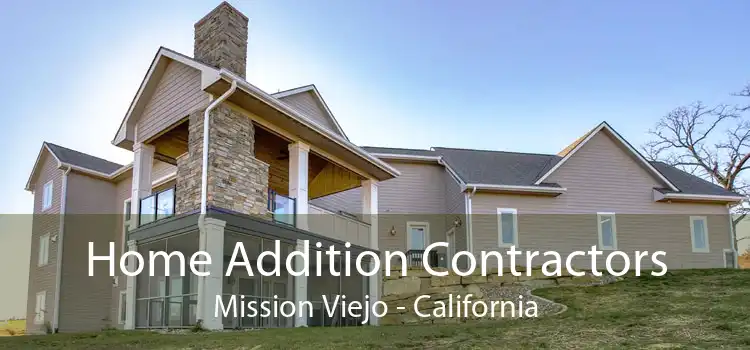 Home Addition Contractors Mission Viejo - California