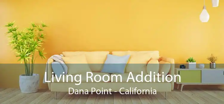 Living Room Addition Dana Point - California