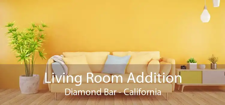 Living Room Addition Diamond Bar - California