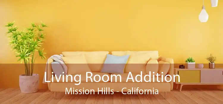 Living Room Addition Mission Hills - California