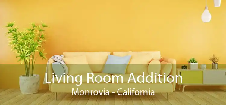 Living Room Addition Monrovia - California