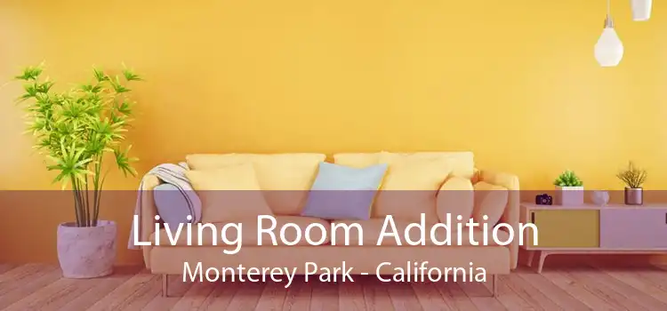 Living Room Addition Monterey Park - California