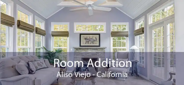 Room Addition Aliso Viejo - California