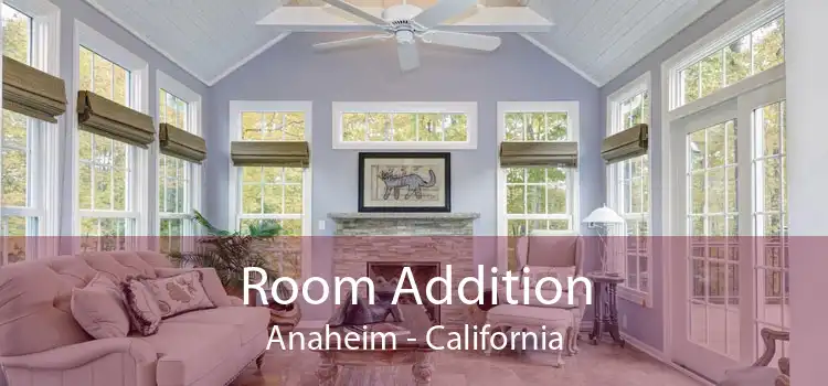 Room Addition Anaheim - California