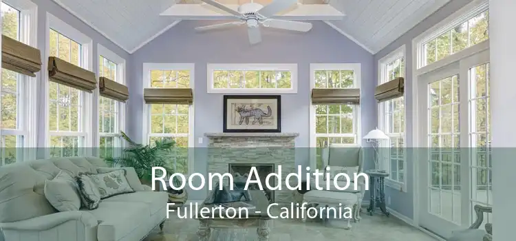 Room Addition Fullerton - California
