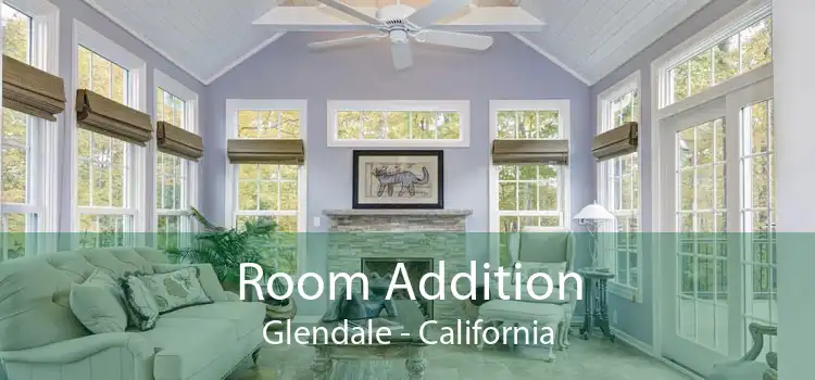 Room Addition Glendale - California