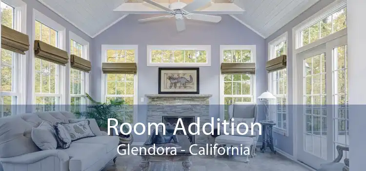 Room Addition Glendora - California