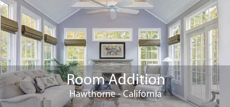 Room Addition Hawthorne - California