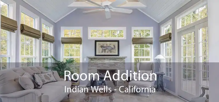 Room Addition Indian Wells - California