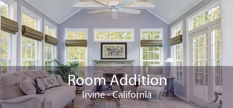 Room Addition Irvine - California