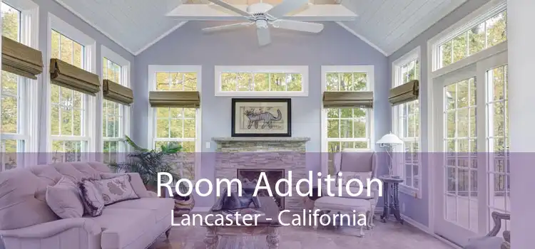 Room Addition Lancaster - California