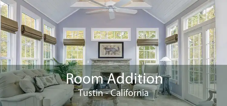 Room Addition Tustin - California