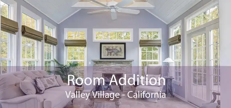 Room Addition Valley Village - California