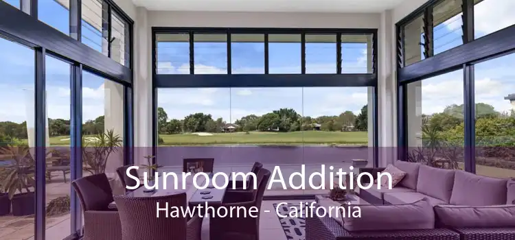 Sunroom Addition Hawthorne - California