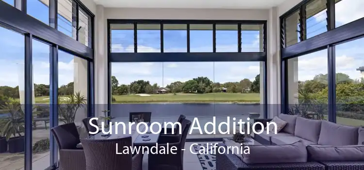 Sunroom Addition Lawndale - California