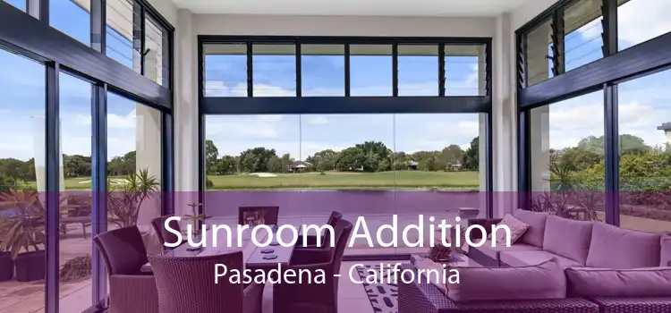 Sunroom Addition Pasadena - California