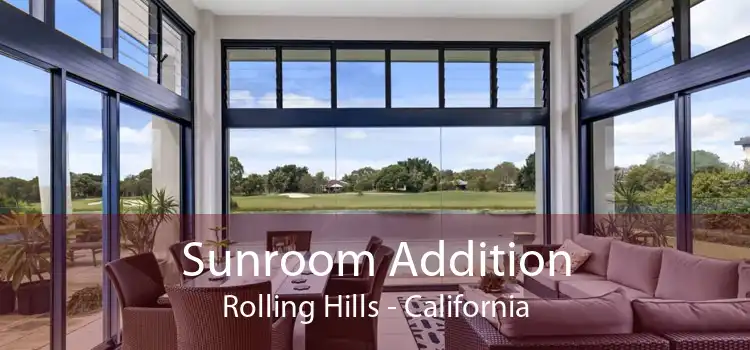 Sunroom Addition Rolling Hills - California